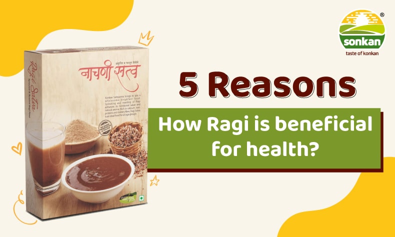 5 Reasons how Ragi is beneficial for health?