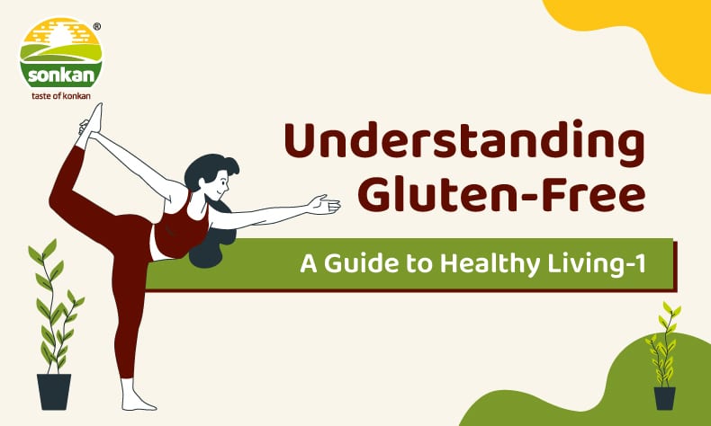 Understanding Gluten-Free: A Guide to Healthy Living
